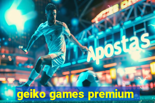 geiko games premium